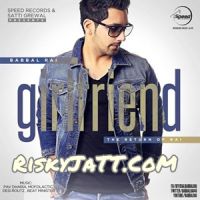 Tere Layi Babbal Rai mp3 song ringtone, Girlfriend Babbal Rai Ringtone Download - DjPunjab.Com.Mx