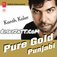 Jaan Nu Ki Karaan Kanth Kaler mp3 song ringtone, Pure Gold Punjabi Vol-1 Kanth Kaler Ringtone Download - DjPunjab.Com.Mx