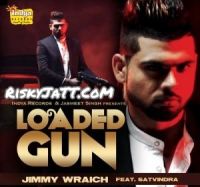 Loaded Gun (feat. Satvindra) Jimmy Wraich mp3 song ringtone, Loaded Gun Jimmy Wraich Ringtone Download - DjPunjab.Com.Mx