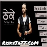 Thheke (feat. Daljit Singh) Surjit Bhullar mp3 song ringtone, Thheke (Feat. Daljit Singh) Surjit Bhullar Ringtone Download - DjPunjab.Com.Mx