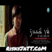 Yaad ve Bali Dhillon mp3 song ringtone, Yaad Ve Bali Dhillon Ringtone Download - DjPunjab.Com.Mx