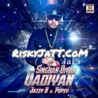 Singhan Diyan Gadiyan Jazzy B, Popsy mp3 song ringtone, Singhan Diyan Gadiyan Jazzy B, Popsy Ringtone Download - DjPunjab.Com.Mx