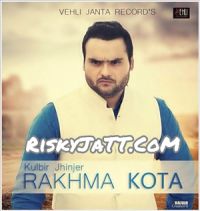 Rakhwan Kota Kulbir Jhinjer mp3 song ringtone, Rakhwan Kota Kulbir Jhinjer Ringtone Download - DjPunjab.Com.Mx