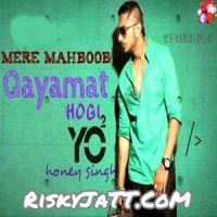 Mere Mehboob Qayamat Hogi Yo Yo Honey Singh mp3 song ringtone, Mere Mehboob Qayamat Hogi Yo Yo Honey Singh Ringtone Download - DjPunjab.Com.Mx