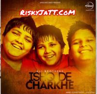 Sohna Mera Ali Brothers mp3 song ringtone, Ishq De Charkhe Ali Brothers Ringtone Download - DjPunjab.Com.Mx