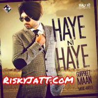 Haye Ni Haye Gurpreet Maan mp3 song ringtone, Haye Ni Haye Gurpreet Maan Ringtone Download - DjPunjab.Com.Mx