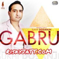 Jaan Sukhi Dosanjh, Tigerstyle mp3 song ringtone, Gabru Sukhi Dosanjh, Tigerstyle Ringtone Download - DjPunjab.Com.Mx