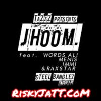 Jhoom Steel Banglez Remix Tazzz mp3 song ringtone, Jhoom Tazzz Ringtone Download - DjPunjab.Com.Mx
