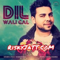 Dil Wali Gal Sharan Deol mp3 song ringtone, Dil Wali Gall Sharan Deol Ringtone Download - DjPunjab.Com.Mx