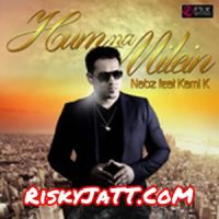 Hum Na Milein Nabz, Kami K mp3 song ringtone, Hum Na Milein Nabz, Kami K Ringtone Download - DjPunjab.Com.Mx