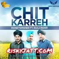 Chit Karreh Raaj-Inder, Moneyspinner mp3 song ringtone, Chit Karreh Raaj-Inder, Moneyspinner Ringtone Download - DjPunjab.Com.Mx