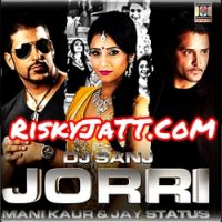 Jorri Mani Kaur, Jay Status, DJ Sanj mp3 song ringtone, Jorri Mani Kaur, Jay Status, DJ Sanj Ringtone Download - DjPunjab.Com.Mx