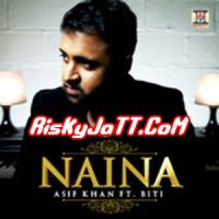 Naina ft Biti Asif Khan mp3 song ringtone, Naina Asif Khan Ringtone Download - DjPunjab.Com.Mx