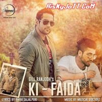 Ki Faida Gill Ranjodh mp3 song ringtone, Ki Faida Gill Ranjodh Ringtone Download - DjPunjab.Com.Mx