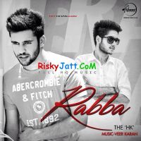 Rabba Ft Veer Karan The HK mp3 song ringtone, Rabba The HK Ringtone Download - DjPunjab.Com.Mx