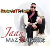 Jaan Maz Bonafide mp3 song ringtone, Jaan Maz Bonafide Ringtone Download - DjPunjab.Com.Mx