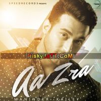 Aa Zra Maninder Kailey mp3 song ringtone, Aa Zra (iTune Rip) Maninder Kailey Ringtone Download - DjPunjab.Com.Mx