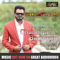 Chandigarh Badnaam Lavi Dhindsa mp3 song ringtone, Chandigarh Badnaam-iTune Rip Lavi Dhindsa Ringtone Download - DjPunjab.Com.Mx