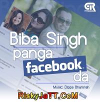 Panga Facebook Da (feat Dipps Bhamrah) Biba Singh mp3 song ringtone, Panga Facebook Da Biba Singh Ringtone Download - DjPunjab.Com.Mx