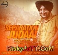 Separation Judaai - Ft Harmeen Kaur Inderjit Nikku mp3 song ringtone, Separation Judaai Inderjit Nikku Ringtone Download - DjPunjab.Com.Mx
