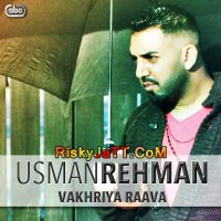Vakhriya Raava Usman Rehman mp3 song ringtone, Vakhriya Raava Usman Rehman Ringtone Download - DjPunjab.Com.Mx