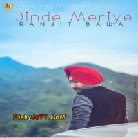 Jinde Meriye Ranjit Bawa mp3 song ringtone, Jinde Meriye Ranjit Bawa Ringtone Download - DjPunjab.Com.Mx