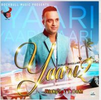 Yaari 2 Surjit Bhullar mp3 song ringtone, Yaari 2 Surjit Bhullar Ringtone Download - DjPunjab.Com.Mx