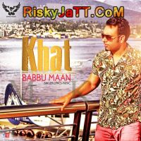 Khat Babbu Maan mp3 song ringtone, Khat Babbu Maan Ringtone Download - DjPunjab.Com.Mx