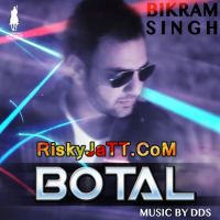 Botal (with DDS) Bikram Singh mp3 song ringtone, Botal Bikram Singh Ringtone Download - DjPunjab.Com.Mx