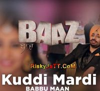 Kuddi Mardi Babbu Maan, Shipra Goya mp3 song ringtone, Kuddi Mardi Baaz Babbu Maan, Shipra Goya Ringtone Download - DjPunjab.Com.Mx