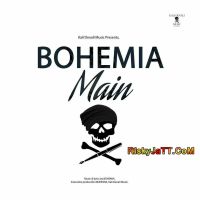 Main Bohemia mp3 song ringtone, Main (iTunes Rip) Bohemia Ringtone Download - DjPunjab.Com.Mx