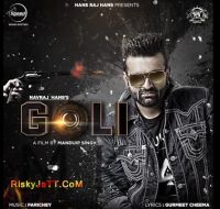 Goli (Feat-Parichey) Navraj Hans mp3 song ringtone, Goli [iTune Rip] Navraj Hans Ringtone Download - DjPunjab.Com.Mx