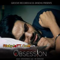 Obsession Upkar Sandhu mp3 song ringtone, Obsession Upkar Sandhu Ringtone Download - DjPunjab.Com.Mx