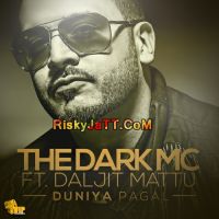 Duniya Pagal ( ft Daljit Mattu) The Dark MC mp3 song ringtone, Duniya Pagal The Dark MC Ringtone Download - DjPunjab.Com.Mx