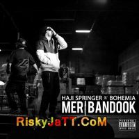 Meri Bandook Bohemia, Haji Springer mp3 song ringtone, Meri Bandook Bohemia, Haji Springer Ringtone Download - DjPunjab.Com.Mx