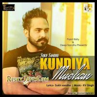 Kundiya Muchan Sukh sandhu, Kv Singh mp3 song ringtone, Kundiya Muchan Sukh sandhu, Kv Singh Ringtone Download - DjPunjab.Com.Mx