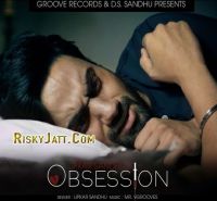 Obsession (Ft Mr V Grooves) Upkar Sandhu mp3 song ringtone, Obsession Upkar Sandhu Ringtone Download - DjPunjab.Com.Mx