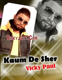 Kaum De Sher Vicky Paul mp3 song ringtone, Kaum De Sher Vicky Paul Ringtone Download - DjPunjab.Com.Mx