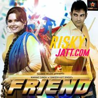 Friend ft. Mannat Singh Dakssh Ajit Singh mp3 song ringtone, Friend Dakssh Ajit Singh Ringtone Download - DjPunjab.Com.Mx