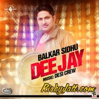 Dee Jay Balkar Sidhu, Desi Crew mp3 song ringtone, Dee Jay Balkar Sidhu, Desi Crew Ringtone Download - DjPunjab.Com.Mx