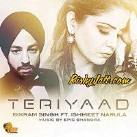 Teri Yaad (ft Ishmeet Narula , Epic) Bikram Singh mp3 song ringtone, Teri Yaad Bikram Singh Ringtone Download - DjPunjab.Com.Mx