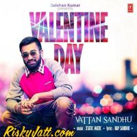 Valentine Day Vattan Sandhu mp3 song ringtone, Valentine Day Vattan Sandhu Ringtone Download - DjPunjab.Com.Mx