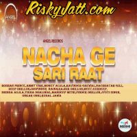 Soorma Rajbir Dhillon mp3 song ringtone, Nacha Ge Sari Raat (2015) Rajbir Dhillon Ringtone Download - DjPunjab.Com.Mx