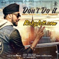 Dont Do it (feat. Sarb Smooth) Manj Musik mp3 song ringtone, Dont Do it (feat. Sarb Smooth) Manj Musik Ringtone Download - DjPunjab.Com.Mx