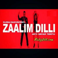 Zaalim Dilli Hard Kaur, Jazzy b mp3 song ringtone, Zaalim Dilli Hard Kaur, Jazzy b Ringtone Download - DjPunjab.Com.Mx