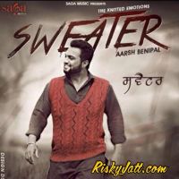 Sweater Aarsh Benipal mp3 song ringtone, Sweater Aarsh Benipal Ringtone Download - DjPunjab.Com.Mx