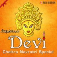 Download Devi - Chaitra Navratri Special Richa Sharma, Lalitya Munshaw and others... full mp3 album
