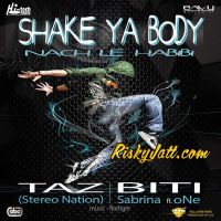 Shake Ya Body (Nach Le Habibi) Taz, Stereo Nation, Biti mp3 song ringtone, Shake Ya Body (Nach Le Habibi) Taz, Stereo Nation, Biti Ringtone Download - DjPunjab.Com.Mx