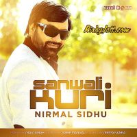 Sawali Kudi Nirmal Sidhu mp3 song ringtone, Sawali Kudi Nirmal Sidhu Ringtone Download - DjPunjab.Com.Mx