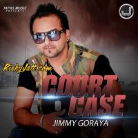 Court Case Jimmy Goraya mp3 song ringtone, Court Case Jimmy Goraya Ringtone Download - DjPunjab.Com.Mx